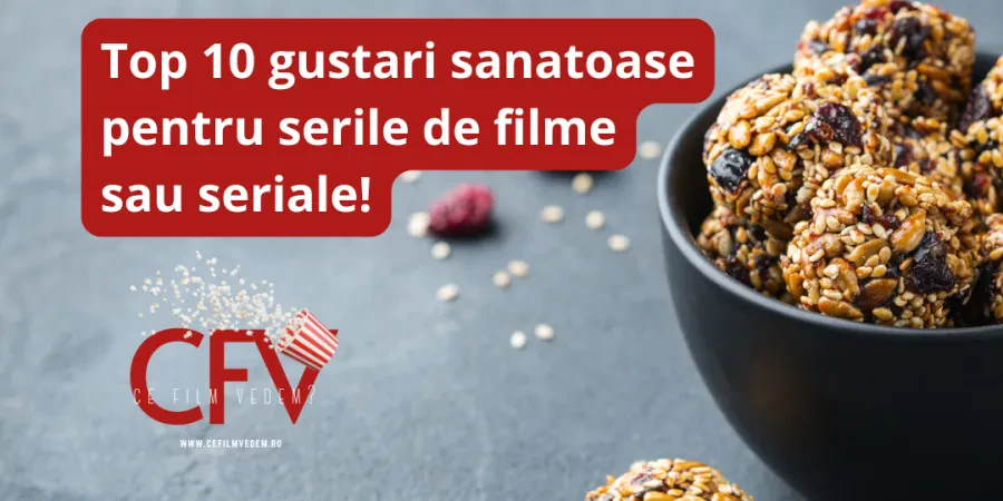 Top 10 snack-uri sanatoase cu putine calorii, pentru serile de filme si seriale din 2025!