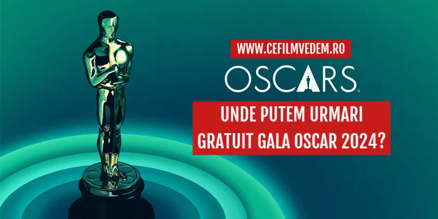 Vrei sa vezi gratuit gala premiilor Oscar 2024? Afla aici cum!