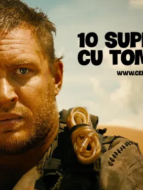 Un top pe care nu trebuie sa-l ratezi: Top 10 filme cu super actorul Tom Hardy!